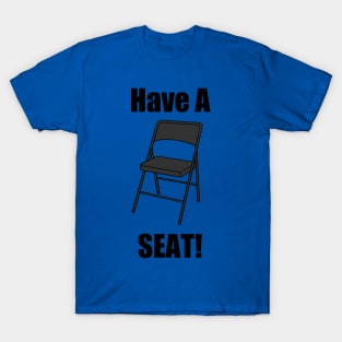 J Future's Have A Seat!!! T-Shirt